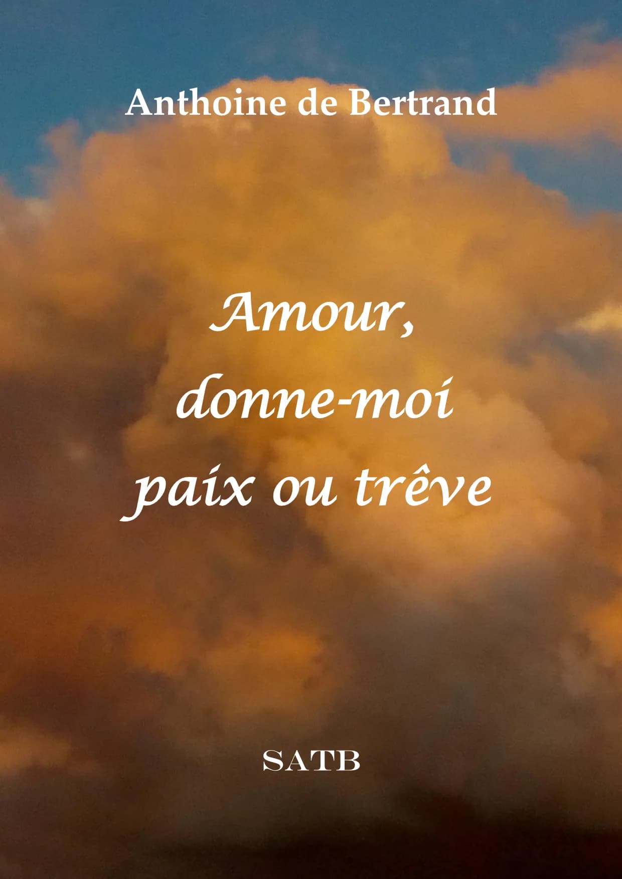 Amour, donne-moi paix ou trêve